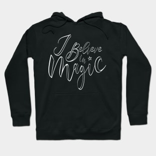 I Believe in Magic Hoodie